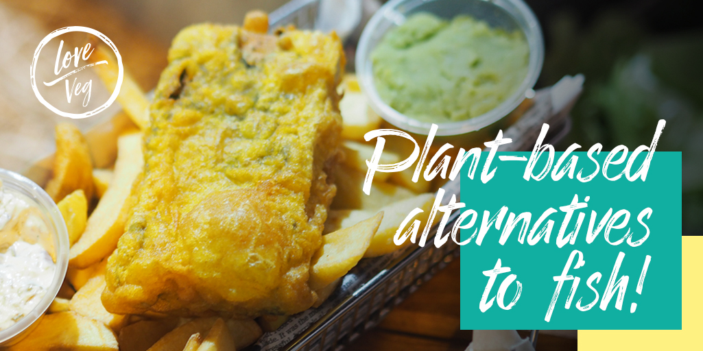 Here’s how to eat plant-based without missing fish! | Love Veg